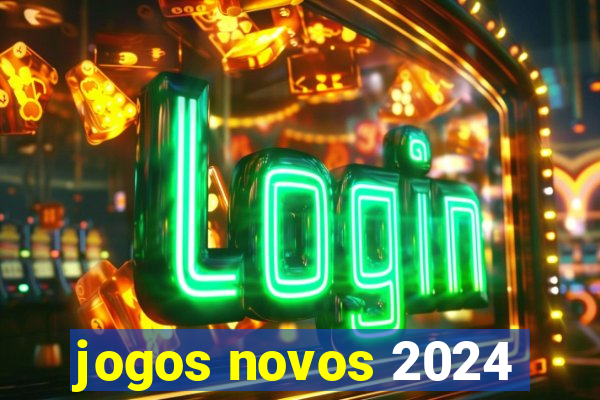 jogos novos 2024